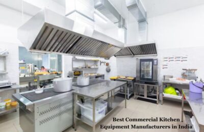 Best Commercial Kitchen Equipment Manufacturers in India