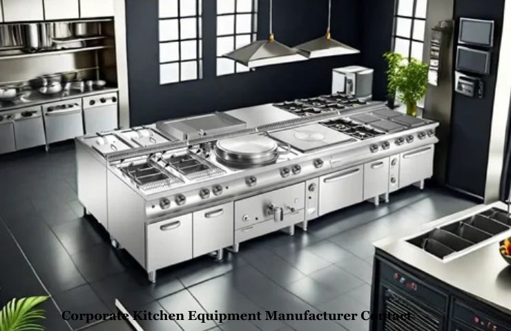 Corporate Kitchen Equipment Manufacturer in Andheri Contact