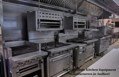 Top Corporate Kitchen Equipment Manufacturers in Andheri