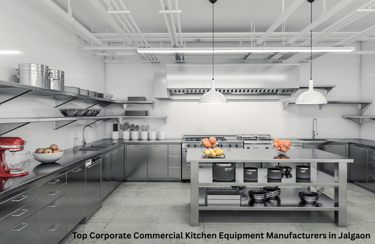 Top Corporate Commercial Kitchen Equipment Manufacturers in Jalgaon