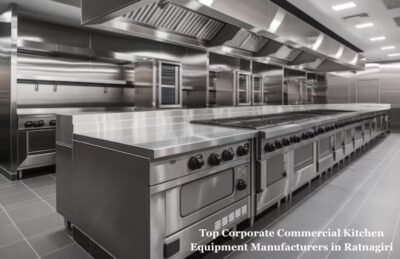Top Corporate Commercial Kitchen Equipment Manufacturers in Ratnagiri