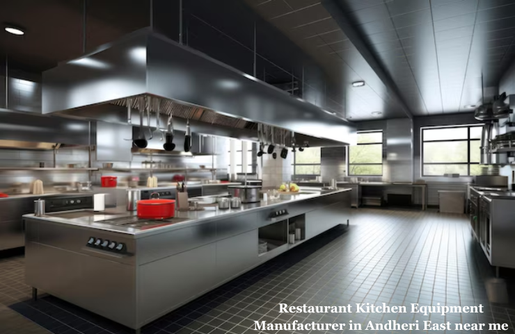 Restaurant Kitchen Equipment Manufacturer in Andheri East near me