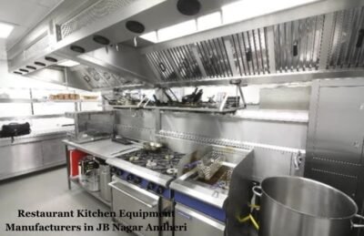 Restaurant Kitchen Equipment Manufacturers in JB Nagar Andheri