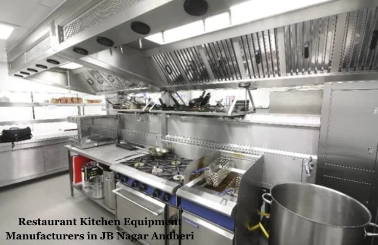 Restaurant Kitchen Equipment Manufacturers in JB Nagar Andheri