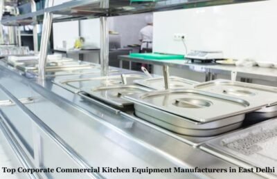 Top Corporate Commercial Kitchen Equipment Manufacturers in East Delhi