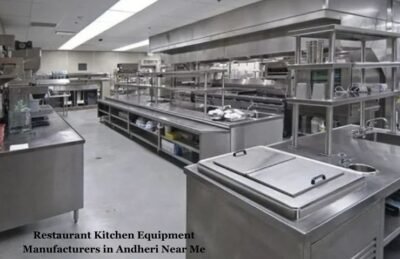 Restaurant Kitchen Equipment Manufacturers in Andheri Near Me