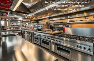 Top Commercial Kitchen Equipment Manufacturers in Jamnagar