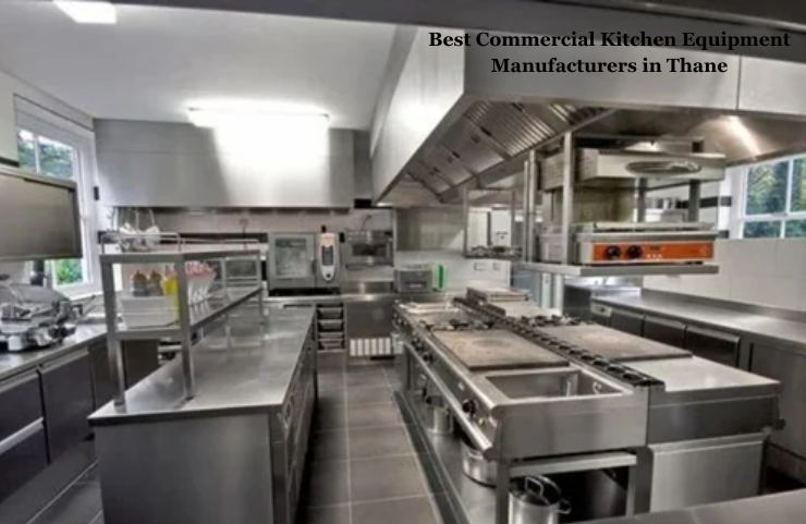 Best Commercial Kitchen Equipment Manufacturers in Thane