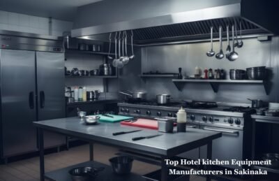 Top Hotel kitchen Equipment Manufacturers in Sakinaka