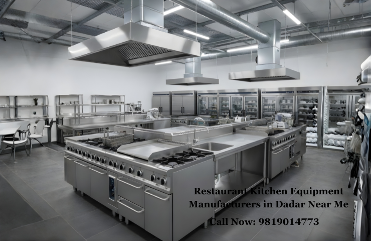 Restaurant Kitchen Equipment Manufacturers in Dadar Near Me