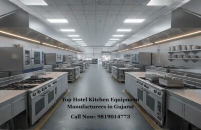 Top Hotel Kitchen Equipment Manufacturers in Gujarat