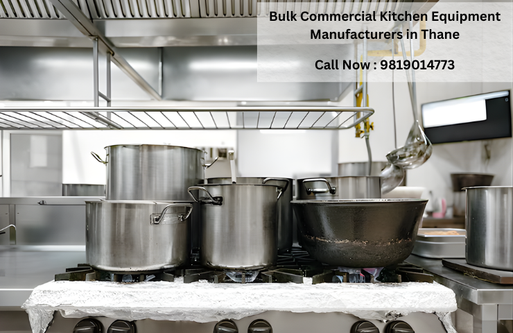 Bulk Commercial Kitchen Equipment Manufacturers in Thane