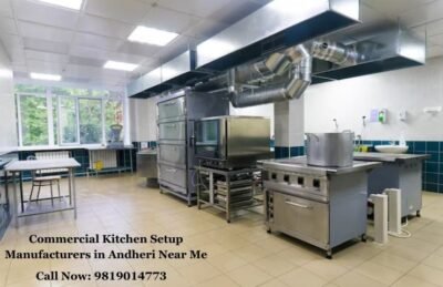 Commercial Kitchen Setup Manufacturers in Andheri Near Me