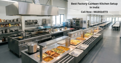 Best Factory Canteen Kitchen Setup in India