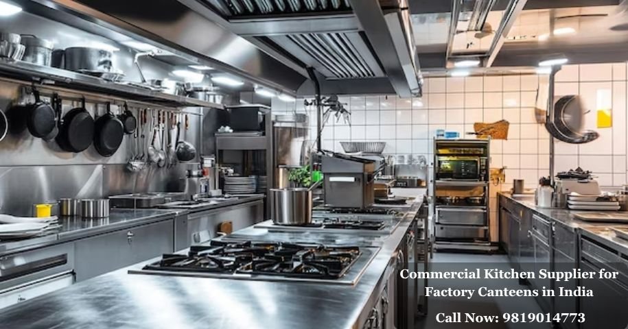 Commercial Kitchen Supplier for Factory Canteens in India