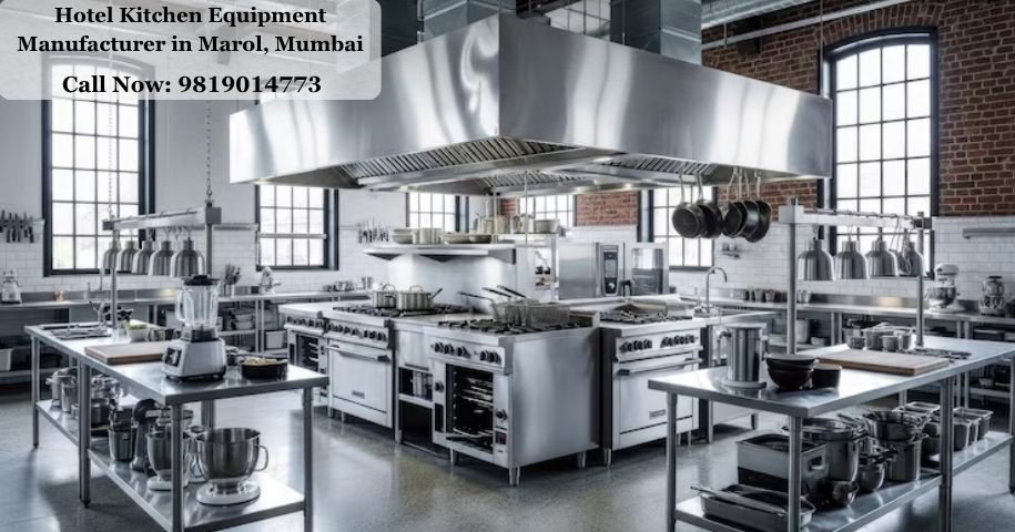 Hotel Kitchen Equipment Manufacturer in Marol, Mumbai