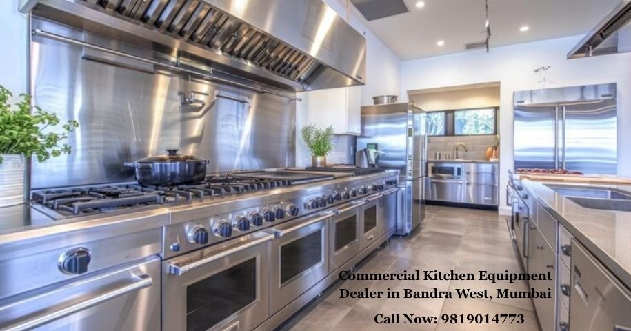 Commercial Kitchen Equipment Dealer in Bandra West, Mumbai