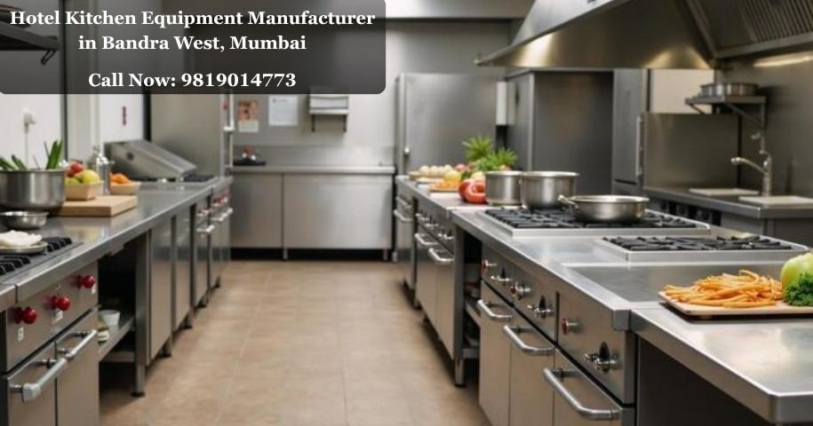 Hotel Kitchen Equipment Manufacturer in Bandra West, Mumbai