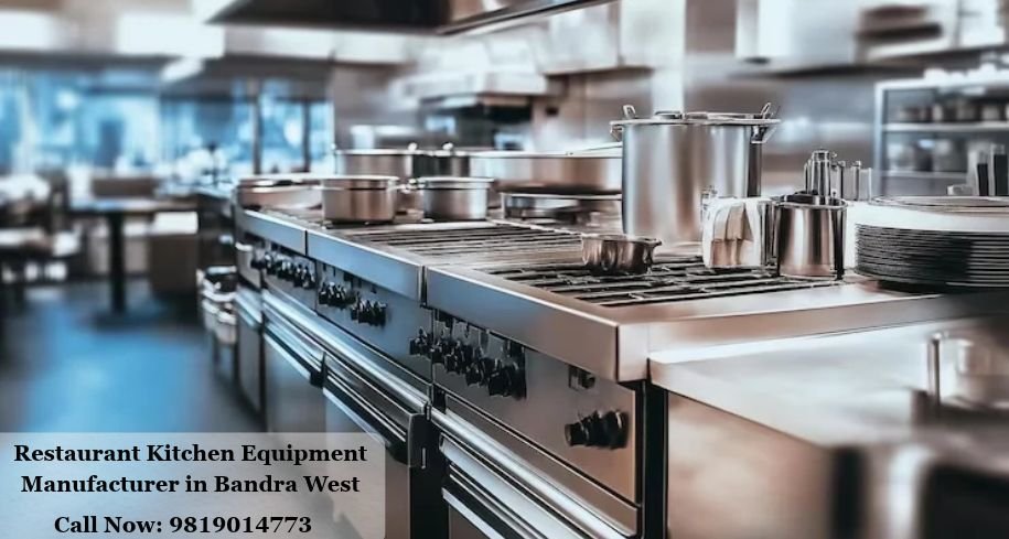Restaurant Kitchen Equipment Manufacturer in Bandra West